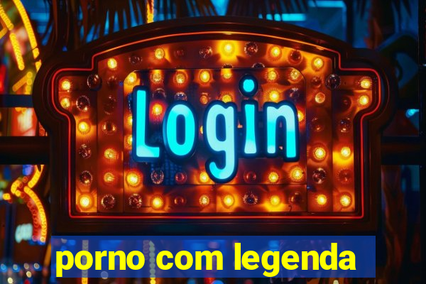 porno com legenda